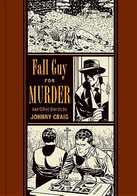 Fall Guy For Murder And Other Stories (The EC Comics Library)