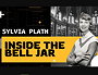 Sylvia Plath: Inside the Bell Jar