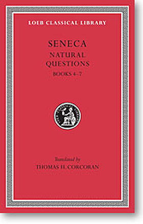 Seneca, X: Natural Questions, Books 4-7 (Loeb Classical Library)