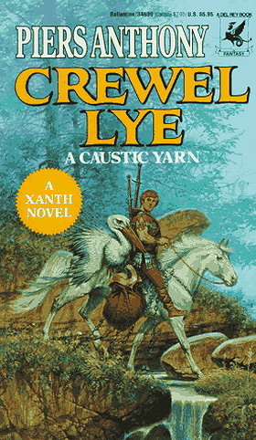 Crewel Lye Crewel Lye: A Caustic Yarn a Caustic Yarn (Xanth Novels)