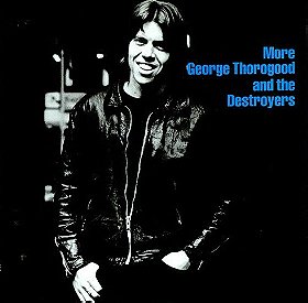 More George Thorogood & the Destroyers