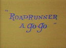 Roadrunner a Go-Go