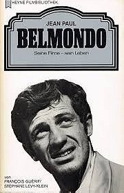 Heyne Filmbibliothek: Jean Paul Belmondo. Seine Filme - sein Leben.