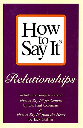 How to Say It: Relationships—How to Say It for Couples & How to Say It from the Heart