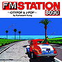 FM Station 8090 ～Citypop & J-Pop～ By Kamasami Kong