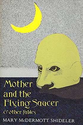 Mother and the Flying Saucer & Other Fables