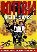 Bottom Live 2003: Weapons Grade Y-Fronts Tour