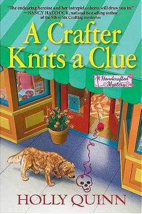 A Crafter Knits a Clue: A Handcrafted Mystery