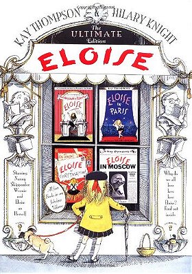 Eloise: The Ultimate Edition (The Absolutely Essential Eloise / Eloise in Paris / Eloise at Christmastime / Eloise in Moscow)