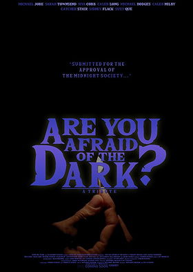 Are You Afraid of the Dark?: A Tribute