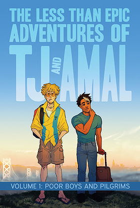 The Less Than Epic Adventures of TJ and Amal Vol. 1 Poor Boys and Pilgrims