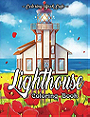 Lighthouse Coloring Book: An Adult Coloring Book Featuring the Most Beautiful Lighthouses Around the World for Stress Relief and Relaxation