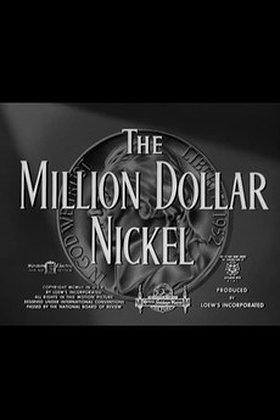 The Million Dollar Nickel                                  (1952)