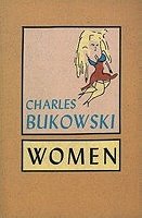 Women by Charles Bukowski %u2014 Reviews