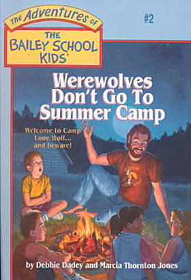 Adventures of the Bailey School Kids, No. 2: Werewolves Don't Go to Summer Camp