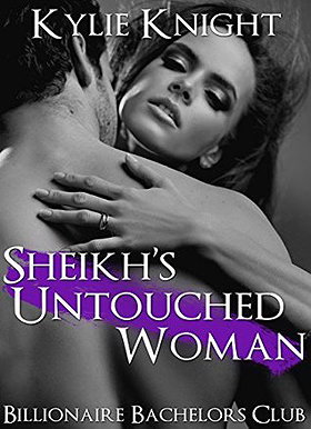 Sheikh's Untouched Woman (Billionaire Bachelors Club)