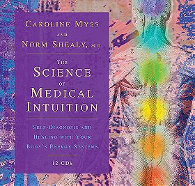 The Science of Medical Intuition: Self-Diagnosis and Healing with Your Body's Energy Systems (Audio CD)