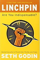 Linchpin: Are You Indispensable?