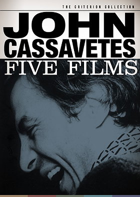 John Cassavetes:  Five Films - Criterion Collection