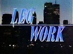 Leg Work                                  (1987- )