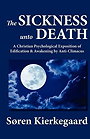 The Sickness Unto Death: A Christian Psychological Exposition of Edification and Awakening by Anti-Climacus (Classics)