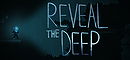 Reveal The Deep