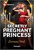 Secretly Pregnant Princess: A Royal Billionaire Romance (Babies for Royal Brides, 1)