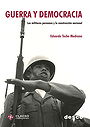 GUERRA Y DEMOCRACIA — Los militares peruanos y la construcción nacional