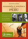 Filosofía y política en el Perú: Estudio del pensamiento de Víctor Raúl Haya de la Torre, José Carlos Mariátegui