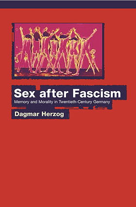 Sex after Fascism — Memory and Morality in Twentieth-Century Germany