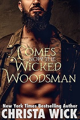 Comes Now the Wicked Woodsman (Night Falls #2)