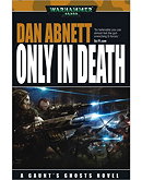 Only in Death (Gaunt's Ghosts)