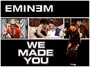 Eminem - We Made You