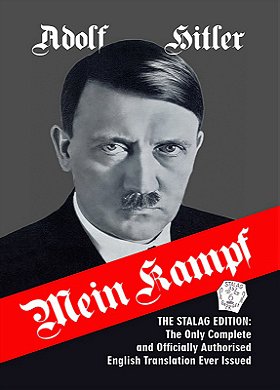 Mein Kampf — THE STALAG EDITION: The Only Complete and Officially Authorised English Translation Ever Issued