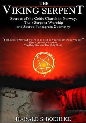The Viking Serpent: Secrets of the Celtic Church of Norway, Their Serpent Worship and Sacred Pentagr