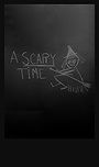 A Scary Time