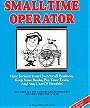 Small-Time Operator: How to Start Your Own Small Business, Keep Your Books, Pay Your Taxes, and Stay Out of Trouble!