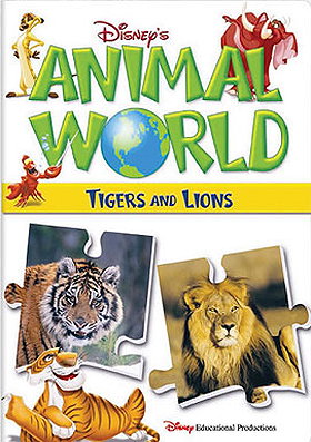 Disney's Animal World: TIGERS AND LIONS