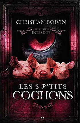 Les 3 p'tits cochons - Les contes interdits (#1)