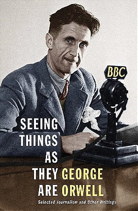 SEEING THINGS AS THEY ARE — Selected Journalism and Other Writings