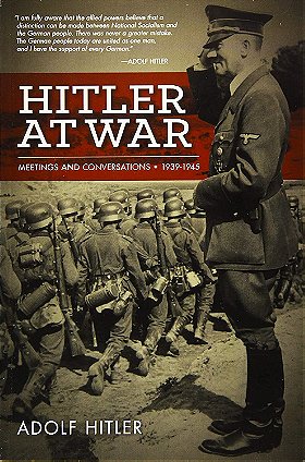 HITLER AT WAR — MEETINGS AND CONFERENCES 1939-1945