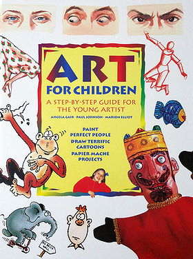 Art for Children: A Step-by-Step Guide for the Young Artist