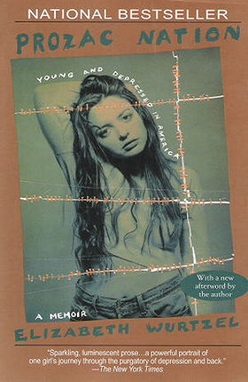 Prozac Nation: Young and Depressed in America - A Memoir