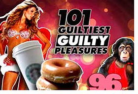 101 Guiltiest Guilty Pleasures