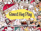 Ground Hog Play