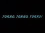 Torro. Torro. Torro!