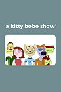 A Kitty Bobo Show (2001)