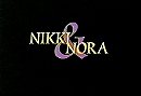Nikki and Nora