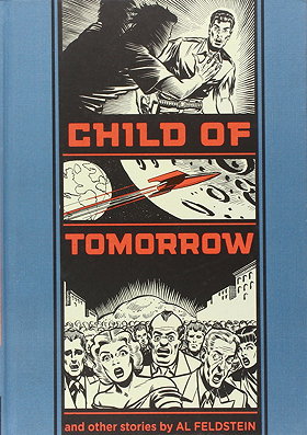 Child Of Tomorrow And Other Stories (The EC Comics Library, 7)