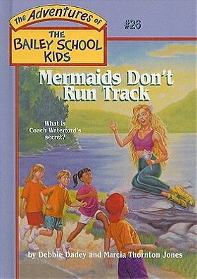 Adventures of the Bailey School Kids, No. 26: Mermaids Don't Run Track